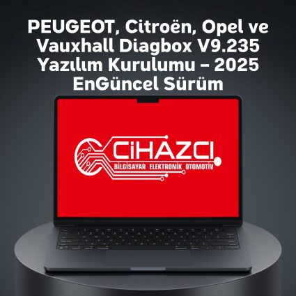 PEUGEOT, Citroën, Opel ve Vauxhall Diagbox V9.235 Yazılım Kurulumu – 2025 EnGüncel Sürüm